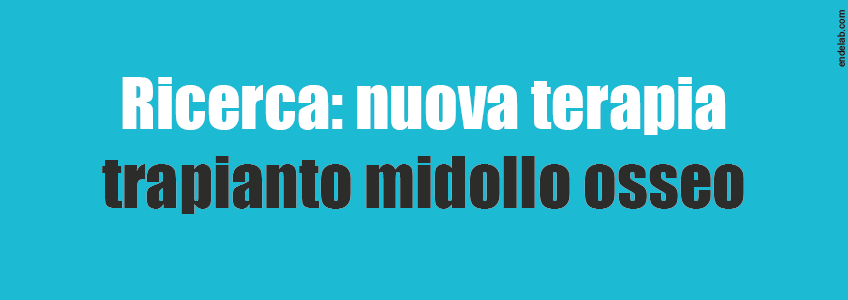 Complicanze da trapianto di midollo osseo:: si sperimenta una nuova terapia.